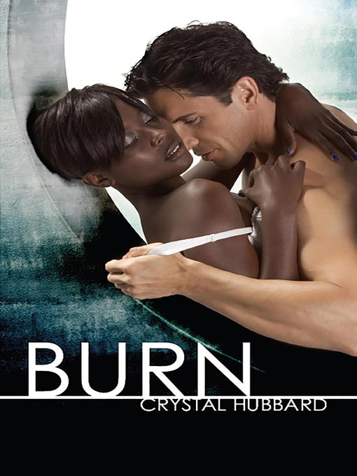 Title details for Burn by Crystal Hubbard - Available